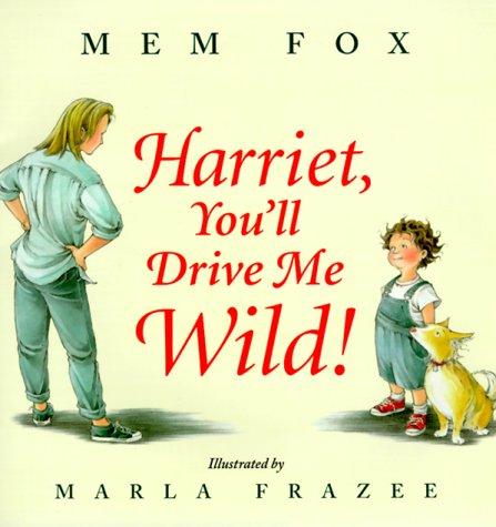 Harriet, You'll Drive Me Wild