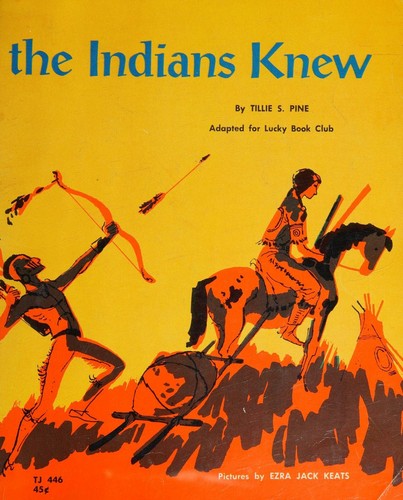 THE INDIANS KNEW by Tillie S. Pine, Pictures by Ezra Jack Keats (1957 Softcover 32 pages Scholastic (Adapted For Lucky Book Club))