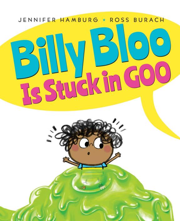 Billy Bloo is stuck in goo